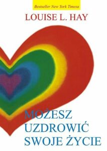 poradniki psychologiczne które warto przeczytać - możesz uzdrowić swoje życie